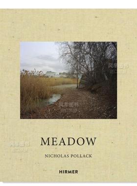 【现货】尼古拉斯·波拉克:草地英文摄影摄影师专辑进口原版外版书精装Nicholas Pollack : Meadow Nicholas Pollack Hirmer Publ