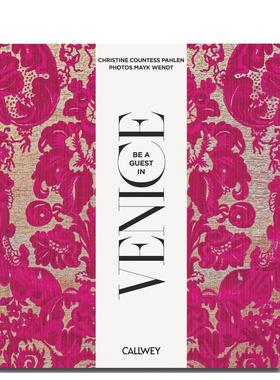 【预售】威尼斯做客指南梦幻目的地地道食谱内行贴士Be a Guest in Venice 英文旅行Christine Countess von der Pahlen精装进口原