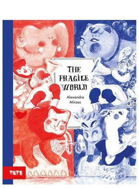 【预售】脆弱的世界【Alexandra Mirzac】The Fragile World 英文儿童绘本插画师3-6岁精装Alexandra Mirzac进口原版书Tate Publi