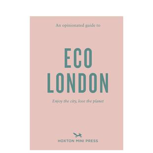 现货 伦敦生态指南 Mini 书978 Hoxton Opinionated 固执己见 London英文旅行Emmy Eco Guide Press进口原版 Watts简装