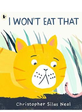 【现货】我才不想吃它I Won’t Eat That英文儿童绘本自我认知情绪管理Chrisher Silas Neal平装Walker Books UK3-6岁进口原版书9