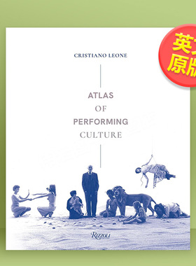 【预售】表演文化：五大洲英文生活综合进口原版外版书精装14岁以上Atlas Of Performing Culture Cristiano Leone Rizzoli