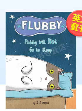 【预售】【大懒猫费洛比】费洛比不去睡觉英文儿童桥梁书进口原版外版书简装3-6周岁【Flubby】Flubby Will Not Go To SleepJ. E
