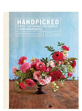 【预售】精心挑选简单 可持续和季节性的花卉布置Handpicked英文生活综合Ingrid Carozzi精装进口原版书Abrams9781419723896