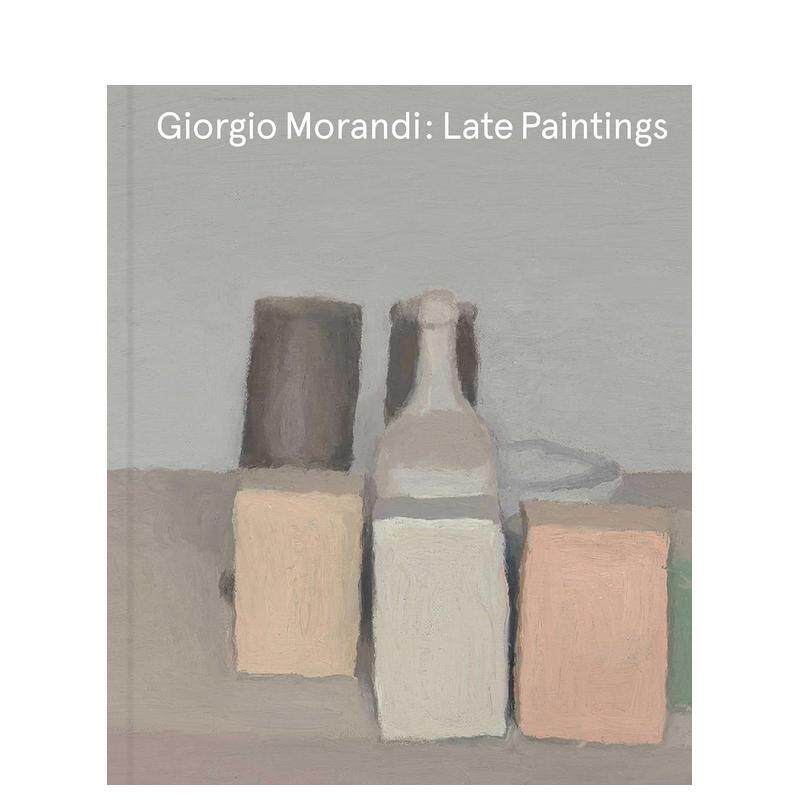 【现货】乔治莫兰迪 晚期绘画Giorgio Morandi英文外国美术20世纪Laura Mattioli John Baldessari精装David Zwirner进口原版书97