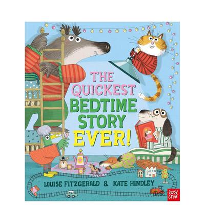 【现货】史上快的睡前故事The Quickest Bedtime Story Ever!英文儿童绘本虚构类Louise Fitzgerald精装Nosy Crow UK3-6岁进口原版