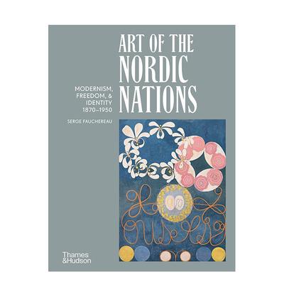 【预售】【T&H】北欧国家艺术现代主义、自由与身份Art of the Nordic Nations英文艺术总论历史理论评论Serge FauchereauThames