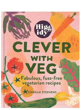 【预售】Higgidy擅长蔬菜美妙 无忧无虑的素食食谱Higgidy Clever with Veg英文餐饮Camilla Stephens精装进口原版书Mitchell Bea