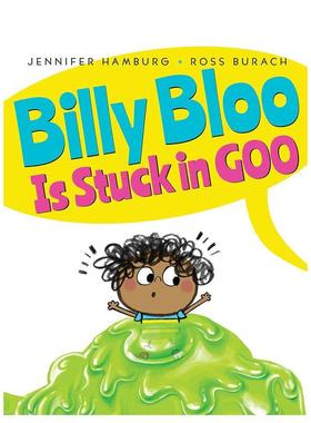 【现货】比利布鲁被粘住了Billy Bloo Is Stuck in Goo英文儿童故事3-6岁精装Jennifer Hamburg进口原版书Scholastic9780545880152