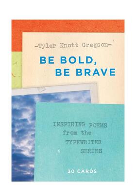 【现货】大胆勇敢来自打字机系列的30张鼓舞人心的诗卡Be Bold， Be Brave英文文创明信片Tyler Knott GregsonAbrams进口原版书978