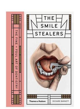 【现货】微笑偷窃者 有趣且难闻的牙科艺术The Smile Stealers英文艺术插画原画设定集Richard Barnett精装Thames & Hudson进口原