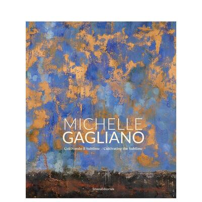 【预售】米歇尔·加利亚诺：培育崇高 Michelle Gagliano: Cultivating the Sublime 英文进口原版艺术画册画集图书Michelle Gagl
