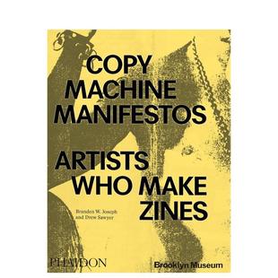 【预售】复印机宣言Copy Machine Manifestos英文博物馆展览私人收藏画册Branden W Joseph平装Phaidon Press进口原版书978183866