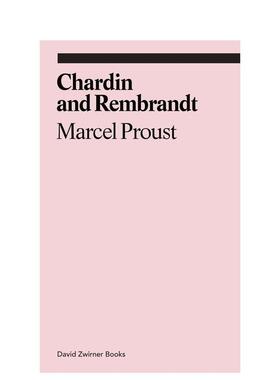 【预售】夏尔丹与伦勃朗 马赛尔普鲁斯特【Ekphrasis】Chardin And Rembrandt英文艺术总论历史理论评论Jennie FeldmanDavid Zwir