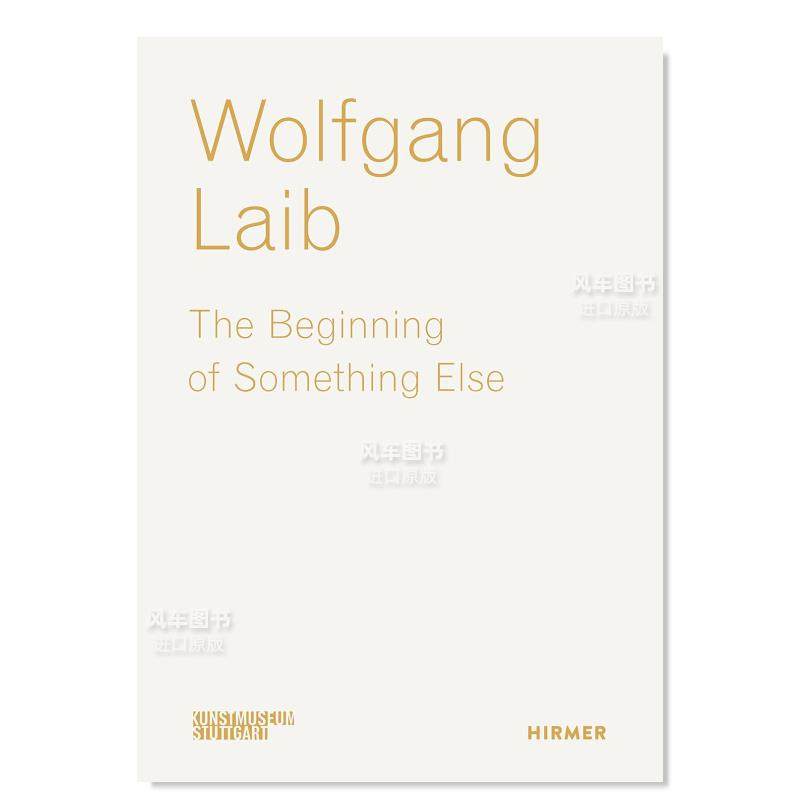 【预售】沃尔夫冈·莱布:另类的开始 Wolfgang Laib: The Beginning Of Something Else英文艺术家工作室原版图书外版进口书籍 N