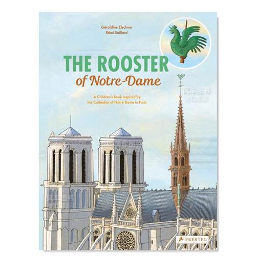 【预售】巴黎圣母院的公鸡英文儿童艺术启蒙进口原版外版书精装The Rooster of Notre Dame: A Children’s Book Inspired by th