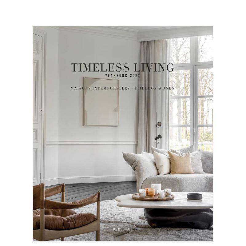 【现货】永恒家居设计年鉴2023Timeless Living Yearbook 2023英文室内设计空间与装饰Wim Pauwels精装Beta-Plus进口原版书978287