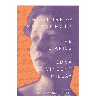 【现货】狂喜与忧郁 埃德娜圣文森特米莱的日记Rapture and Melancholy: The Diaries of Edna St. Vincent Millay英文文学传记Da