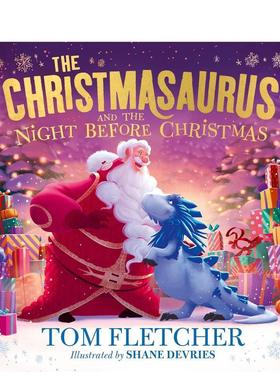 【预售】圣诞龙与圣诞前夜The Christmasaurus and the Night Before Christmas英文儿童绘本节日庆典Fletcher精装Puffin Books 进