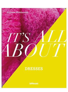 【预售】关于连衣裙的一切Its All About Dresses英文时尚风格与历史Suzanne Middlemass精装teNeues进口原版书9783961715091