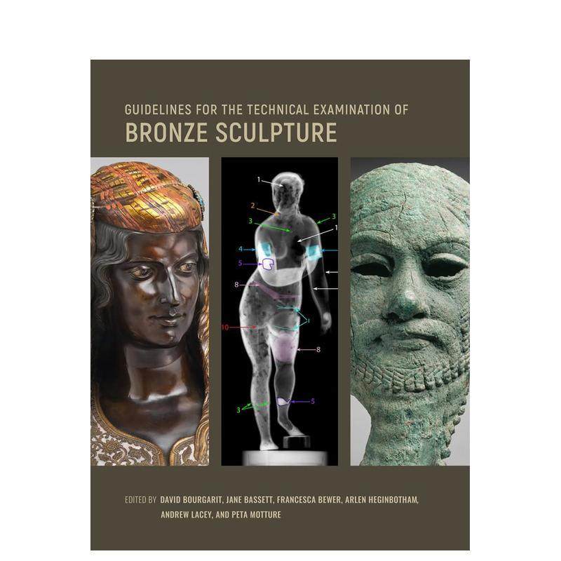 【现货】青铜雕塑技术分析指南Guidelines for the Technical Examination of Bronze Sculpture英文艺术技法与入门赏析David Bou