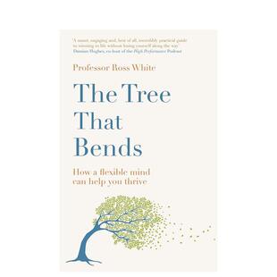 【预售】会弯曲的树 如何通过灵活的思维实现卓越成就The Tree that Bends英文生活生活综合Dr Ross G. White平装Quercus Books97