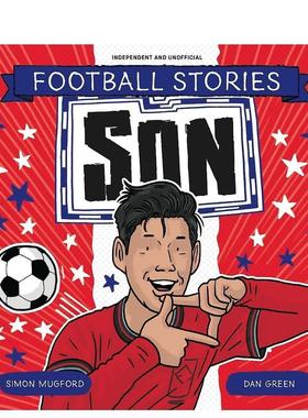 【预售】足球传奇孙兴慜【Football Stories】Son英文儿童绘本人物传记Simon Mugford平装Welbeck publishing6岁-9岁进口原版书97