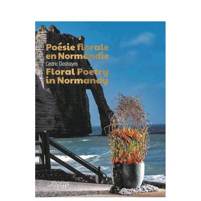 【预 售】诺曼底的花诗英文摄影集综合作品精装Floral Poetry in Normandy Cédric Deshayes著Stichting Kunstboek进口原版图书