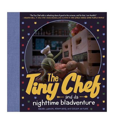 【现货】小厨师和他的夜间冒险The Tiny Chef  and da nighttime bladventure英文儿童绘本虚构类3-6岁精装Rachel Larsen  Adam R