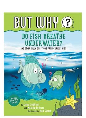 【现货】鱼在水下呼吸吗2【But Why】Do Fish Breathe Underwater? #2英文儿童绘本知识百科Jane Lindholm简装Grosset & Dunlap3-