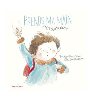 maman法文儿童绘本Nadine 书9782377310074 牵住我 Sarbacane进口原版 Cosme平装 Brun main 手妈妈Prends 现货