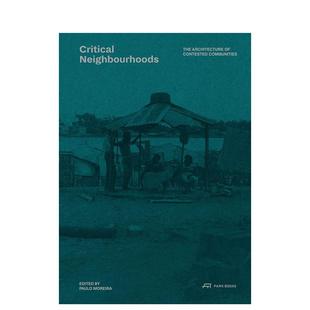 【预售】批判性社区非正规居民区的建筑Critical Neighbourhoods 英文建筑设计城市规划Paulo Moreira精装Park Books进口原版书97