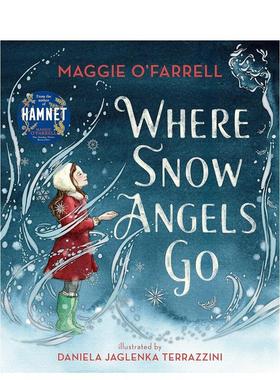 【现货】雪天使所到之处Where Snow Angels Go英文儿童绘本虚构类Maggie O’Farrell精装Walker Books UK3-6岁进口原版书97814063