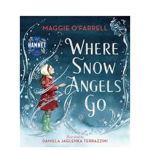 【现货】雪天使所到之处Where Snow Angels Go英文儿童绘本虚构类Maggie O’Farrell精装Walker Books UK3-6岁进口原版书97814063