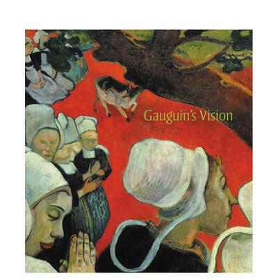 【预售】高更的视野Gauguin's Vision英文外国美术19世纪Belinda Thomson平装National Galleries of Scotland进口原版书97819032