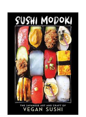 【现货】生鱼片寿司日本纯素寿司的艺术和技法Sushi Modoki英文餐饮iina精装Workman进口原版书9781615196081