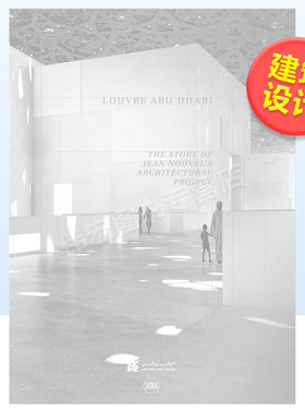【预售】阿布扎比卢浮宫：一个建筑项目的故事英文建筑风格与材料构造设计平装进口原版外版书籍Louvre Abu Dhabi: The Story of