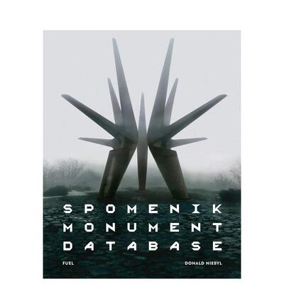 【现货】南斯拉夫纪念碑英文摄影集人文景观精装Spomenik Monument Database Donald Niebyl著FUEL Publishing出版