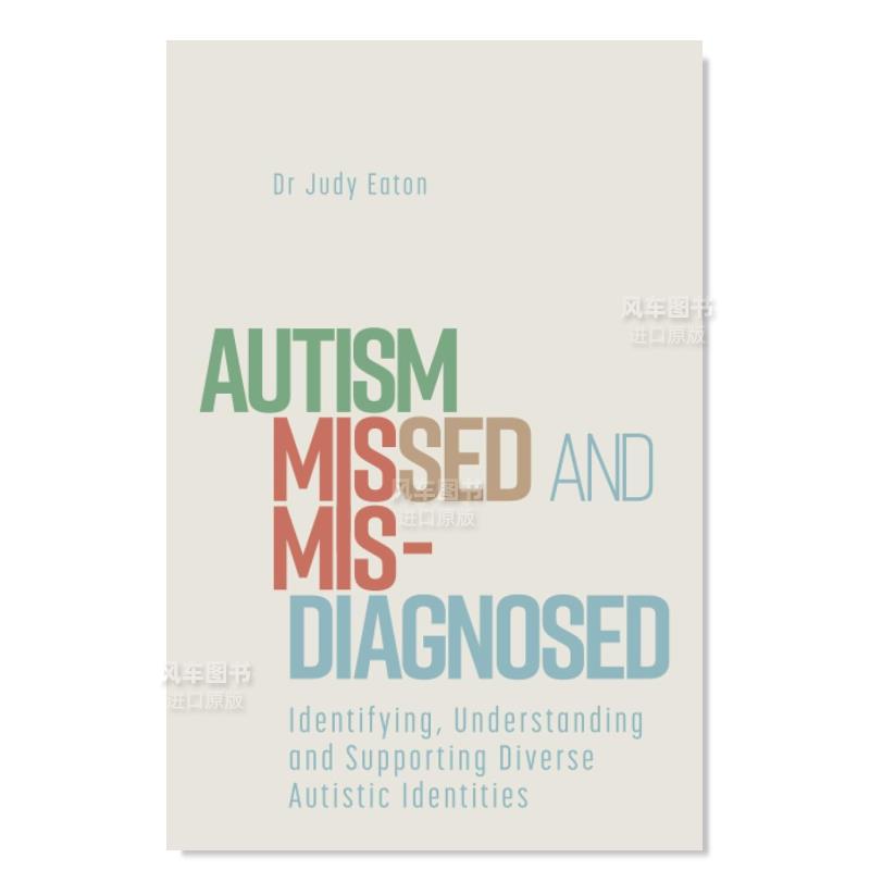 【预售】自闭症的漏诊和误诊识别理解和支持自闭症患者英文社会科学进口原版外版书平装Autism Missed and Misdiagnosed Judy Ea