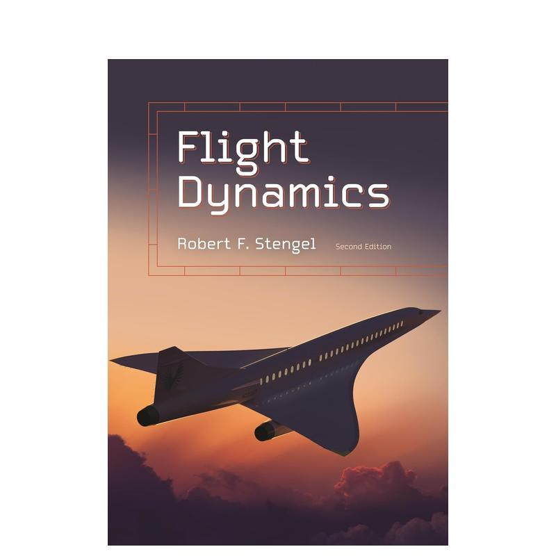 【预售】飞行动力学Flight Dynamics Second Edition英文社会科学Robert F Stengel精装Princeton University Press进口原版书978