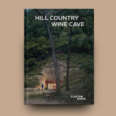 【现货】Clayton Korte建筑公司-山地酒窖（奢华版）Hill Country Wine Cave英文建筑设计建筑师工作室Canan Yetmen精装+书套Osca