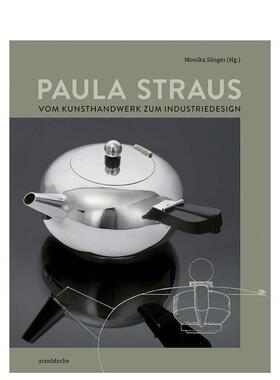 【预售】宝拉施特劳斯 从手工艺术到工业设计德语Paula Straus 英文工业产品设计Monika S?nger精装Arnoldsche Art Publishers进口