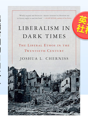 【预售】黑暗时期（20世纪）的自由主义英文社会科学进口原版外版书简装Liberalism in Dark Times The Liberal Ethos in the Tw