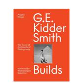 Kidder Builds英文建筑设计建筑师工作室Angelo Smith GE基德史密斯建筑实录G. ORO Maggi精装 预售 Editions进口原版 书9781