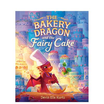 【现货】面包坊龙与仙女蛋糕The Bakery Dragon and the Fairy Cake英文儿童绘本虚构类Devin Elle Kurtz精装Knopf进口原版书9780