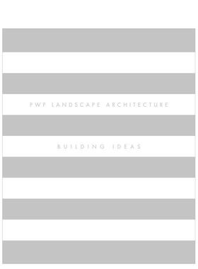 【预售】PWP 景观建筑构建理念PWP Landscape Architecture英文建筑设计园林景观精装ORO Editions进口原版书9781935935 3