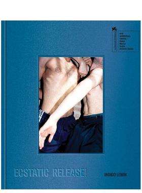【预售】欣喜释放威尼斯双年展舞蹈节幕后故事图片Ecstatic Release!英文摄影集综合作品Indigo Lewin精装Silvana进口原版书97888