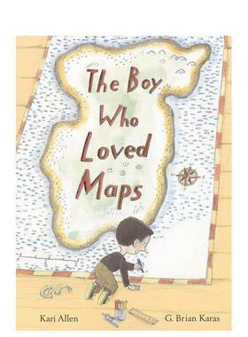 【预售】爱地图的小男孩The Boy Who Loved Maps英文儿童绘本人际关系3-6岁精装Kari Allen G. Brian Karas进口原版书Random Hous