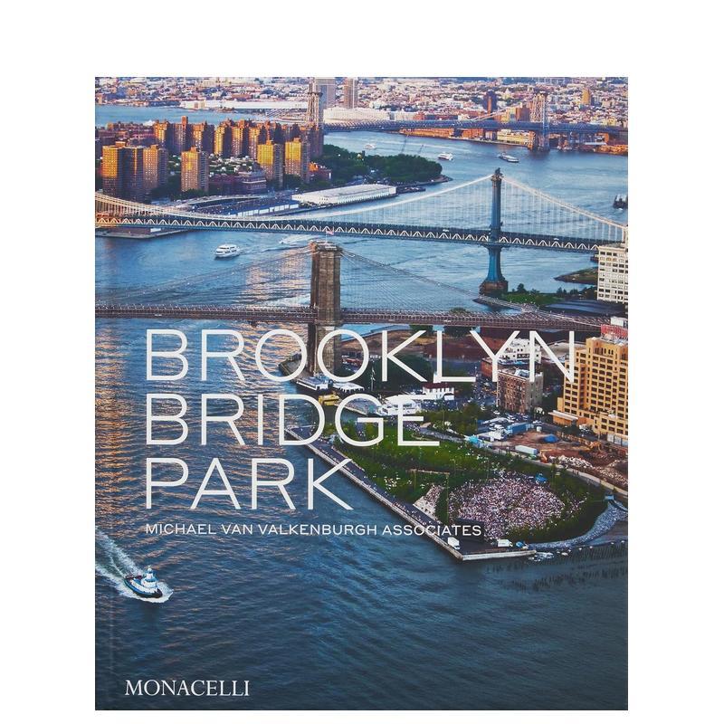 【预售】布鲁克林大桥公园Brooklyn Bridge Park英文建筑设计城市规划Michael Van Valkenburgh精装The Monacelli Press进口原版书
