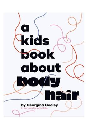 【现货】【给孩子的书】毛发【A Kids Book About】Body Hair英文青少年读物Georgina Gooley精装DK Children6-9岁进口原版书9780